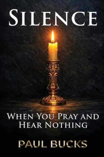 Silence: When You Pray and Hear Nothing