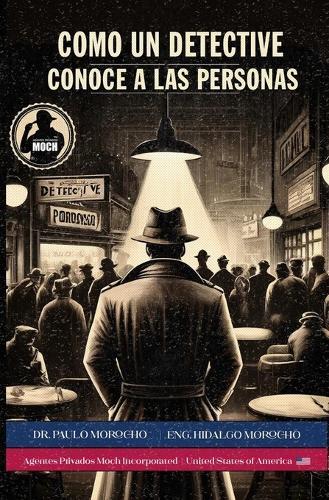 Los Secretos del Detective - Libro 4: Cómo un Detective Conoce a las Personas