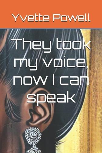 They took my voice, now I can speak