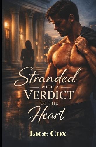Stranded with a Verdict of the Heart: Stranded in Distress Book 3