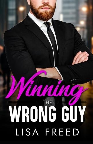 Winning the Wrong Guy: Age Gap, Curvy Girl, He Falls First, Steamy Instalove Romance