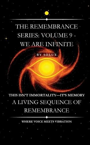 We are Infinite: The Remembrance Series: Volume 9