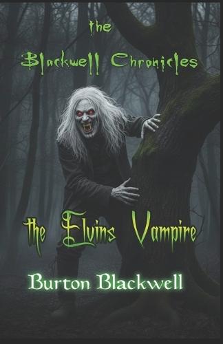 The Blackwell Chronicles - The Elvins Vampire