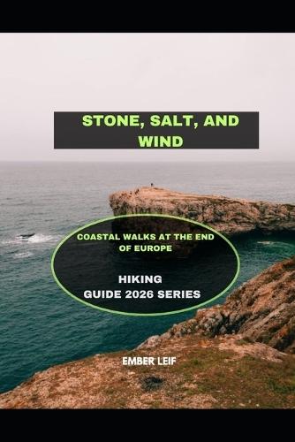 Stone, Salt, and Wind: Coastal Walks at the End of Europe