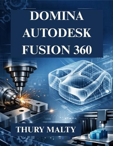 Domina Autodesk Fusion 360: Guía esencial para modelado CAD, CAM y 3D
