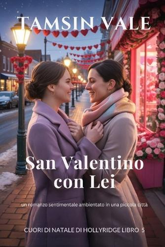 San Valentino con Lei: un romanzo sentimentale ambientato in una piccola città