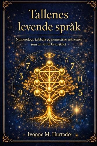 Tallenes levende språk: Numerologi, kabbala og numeriske sekvenser som en vei til bevissthet