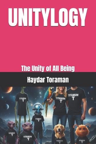 Unitylogy: The Unity of All Being