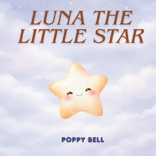 Luna the Little Star: A Gentle Bedtime Story About Kindness and Courage