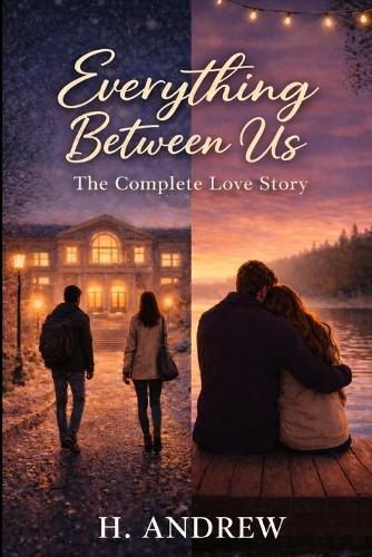 Everything Between Us: The Complete Love Story