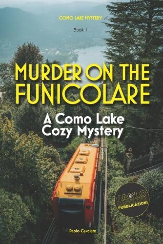 Murder on the Funicolare: A Como Lake Cozy Mystery