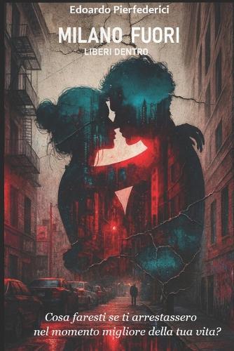Milano Fuori: Liberi dentro