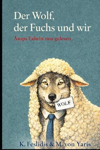 Der Wolf, der Fuchs und wir