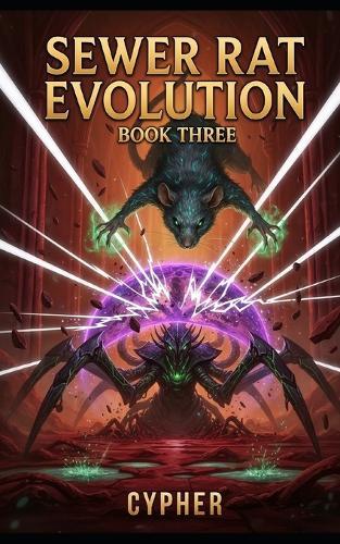 Sewer Rat Evolution: Book Three: A Monster Evolution LitRPG