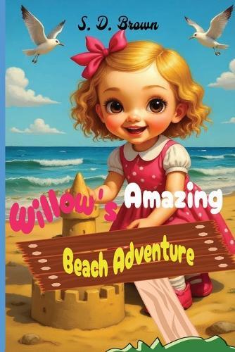 Willows Amazing Beach Adventure: A story where we join Willow during her Amazing Beach Adventure. She meets a young boy and spends the day at the beach, playing and sharing.