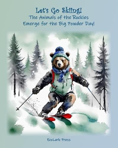 Let's Go Skiing: The Animals of the Rockies Emerge for the Big Powder Day!