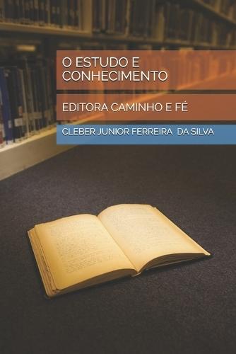O Estudo E Conhecimento: Editora Caminho E Fé