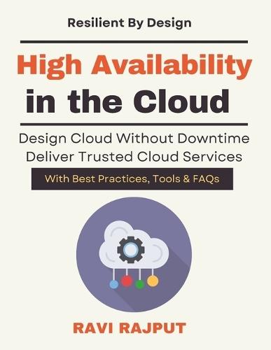 High Availability in the Cloud: Cloud Disaster Recovery Plans Cloud operations reliability manual Mission critical cloud deployment book Cloud resilience engineering playbook Cloud uptime