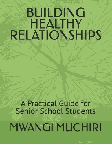 Building Healthy Relationships: A Practical Guide for Senior School Students
