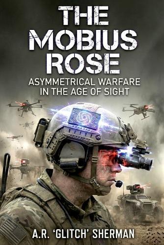 The Mobius Rose: Asymmetrical Warfare in the Age of Sight