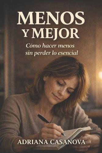 Menos y mejor: Cómo hacer menos sin perder lo esencial