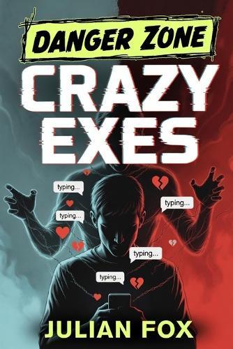 Danger Zone: Crazy Exes