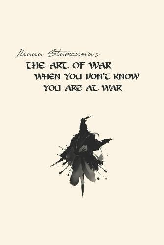 The Art of War When You Don't Know You Are at War