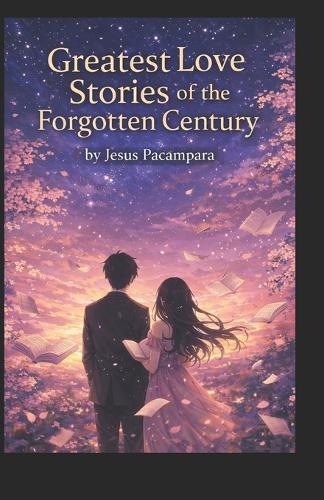 Greatest Love Stories of the Forgotten Century