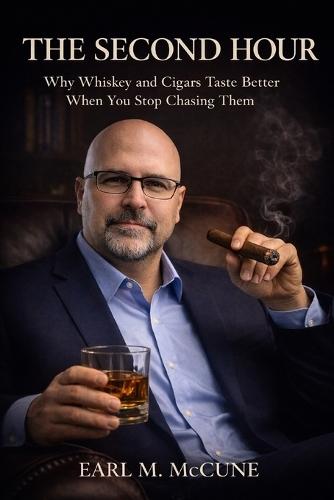 The Second Hour: Why Whiskey and Cigars Taste Better When You Stop Chasing Them