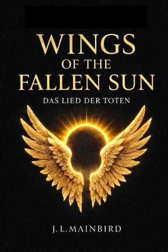 Wings of the Fallen Sun: Das Lied der Toten