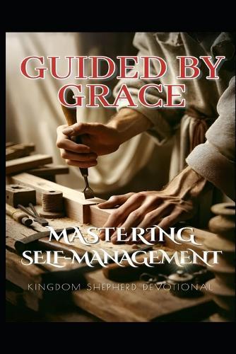Guided by Grace: Mastering Self-Management