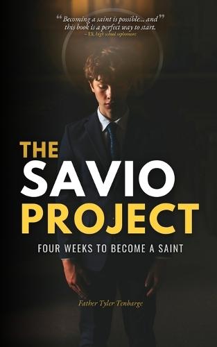 The Savio Project: Four Weeks to Become a Saint