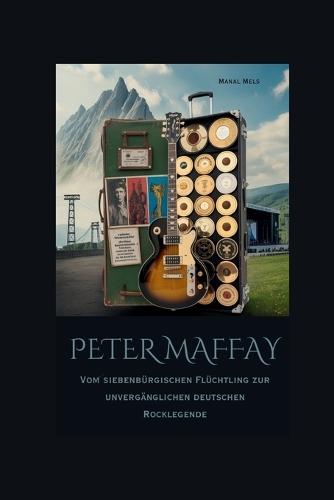 Peter Maffay: Vom siebenbürgischen Flüchtling zur unvergänglichen deutschen Rocklegende