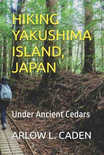 Hiking Yakushima Island, Japan: Under Ancient Cedars