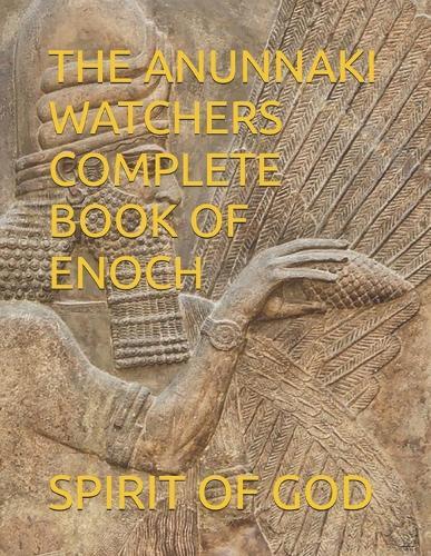 The Anunnaki Watchers Complete Book of Enoch