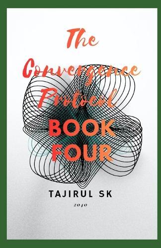 The Convergence Protocol: Book Four