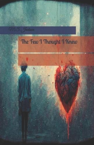 The Few I Thought I Knew