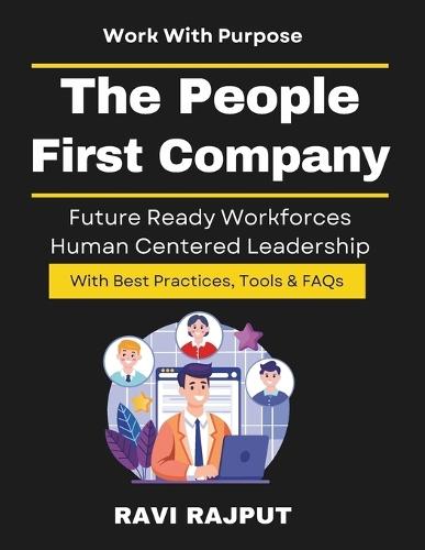 The People-First Company: Building Engaged Workforces workplace innovation and culture talent management and hr tech leadership engagement practices organizational resilience and agility HR
