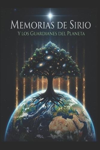 Memorias de Sirio y los Guardianes del Planeta