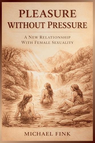 Pleasure Without Pressure: A New Relationship With Female Sexuality