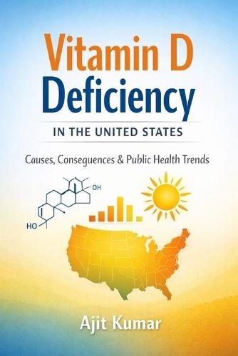 Vitamin D Deficiency in the United States: Health Impacts, Mental Wellbeing, Maternal-Fetal Outcomes, and Public Health Strategies