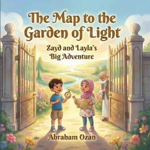The Map to the Garden of Light: Zayd and Layla's Big Adventure