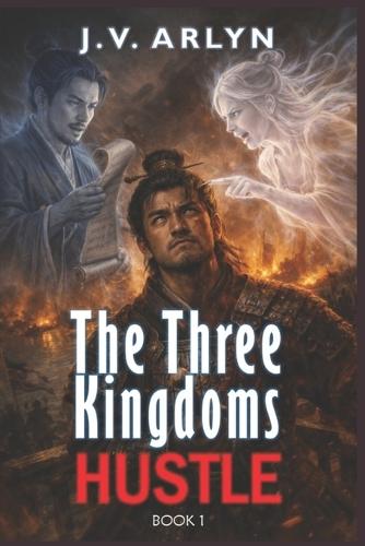 The Three Kingdoms Hustle: An Isekai LitRPG Adventure With Relic Quests, Two Annoying Gods, and a Lot of Betrayals