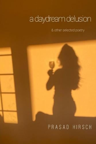 A daydream delusion .. & other selected poetry