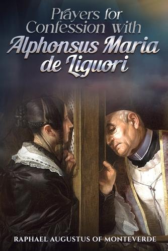 Prayers for Confession with Alphonsus Maria de Liguori