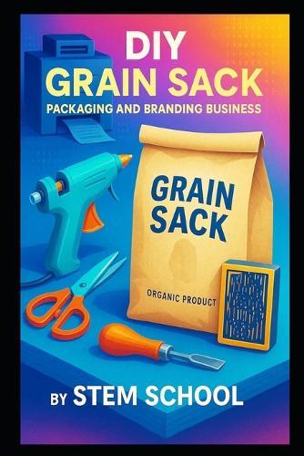 DIY Grain Sack Packaging and Branding Business: Design and Print Custom Jute and Fabric Sacks