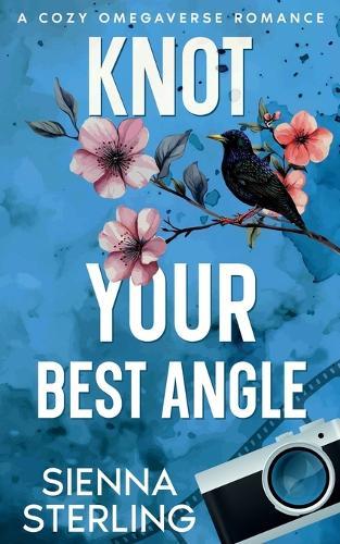 Knot Your Best Angle: A Cozy Omegaverse Romance