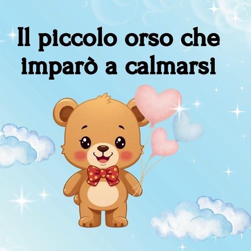 Il piccolo orso che imparò a calmarsi