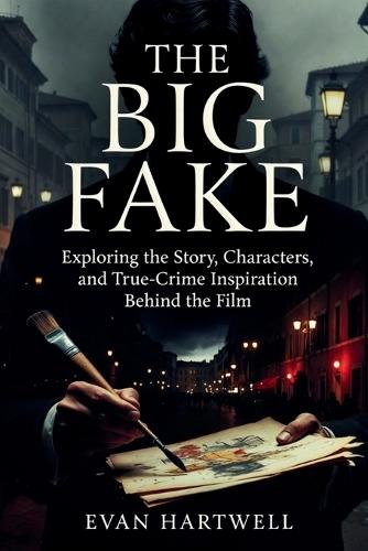 The Big Fake: Exploring the Story, Characters, and True-Crime Inspiration Behind the Film