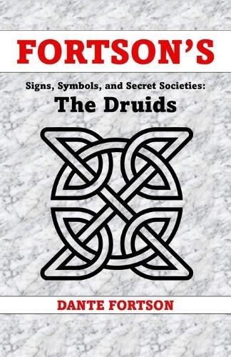 Fortson's Signs, Symbols, and Secret Societies: Druids